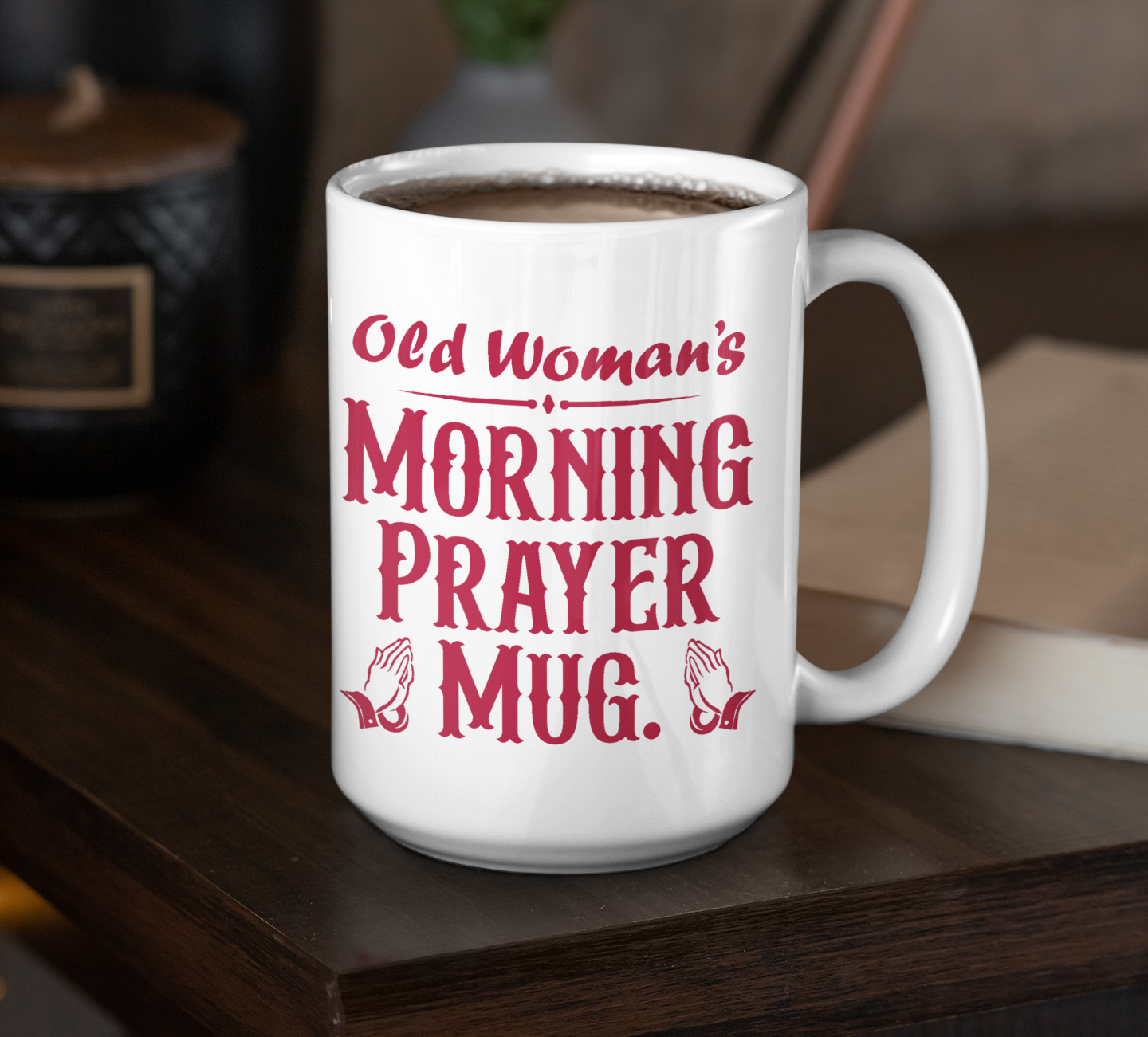 OLD WOMAN'S MORNING PRAYER MUG