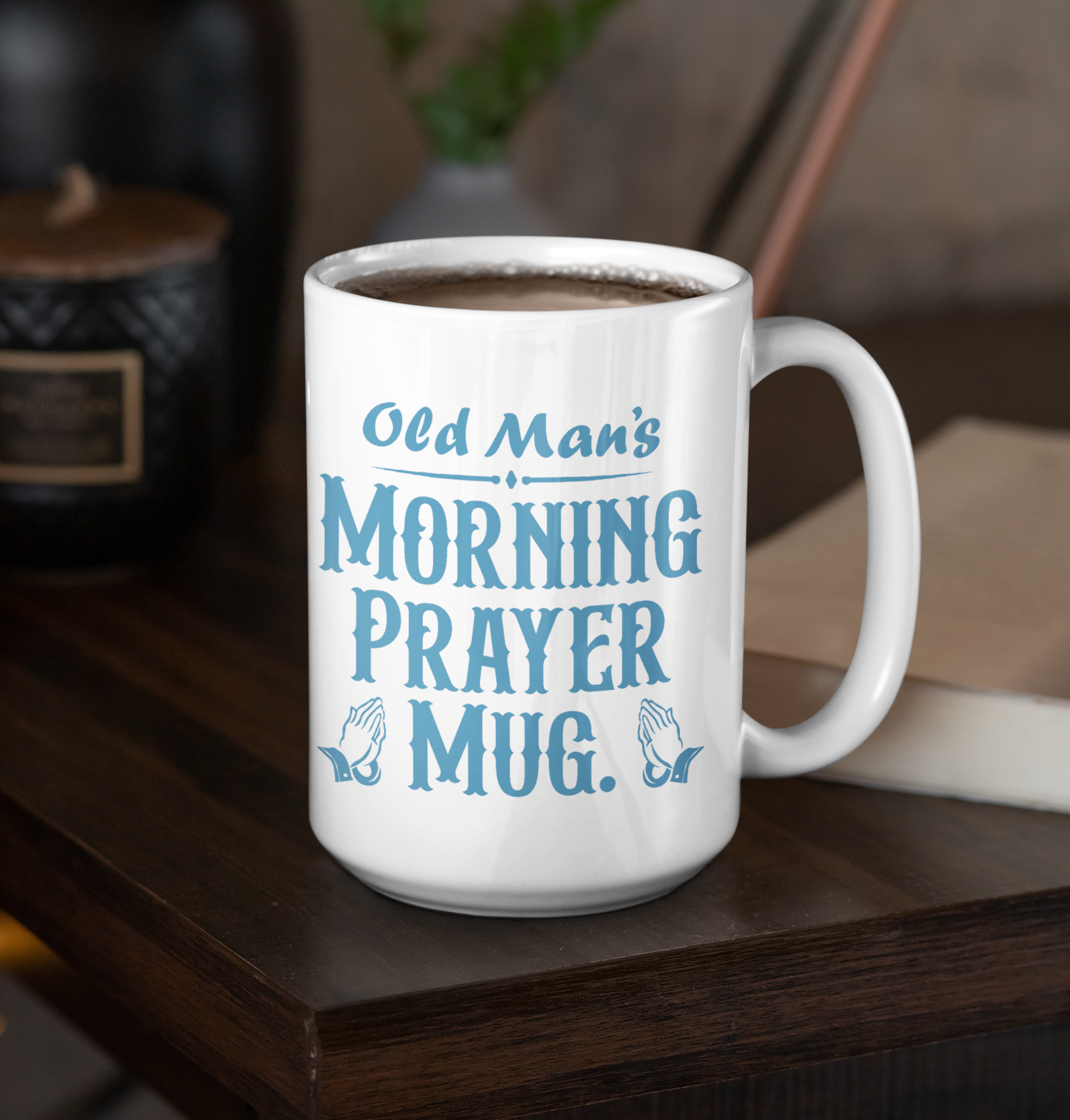 OLD MAN'S MORNING PRAYER MUG