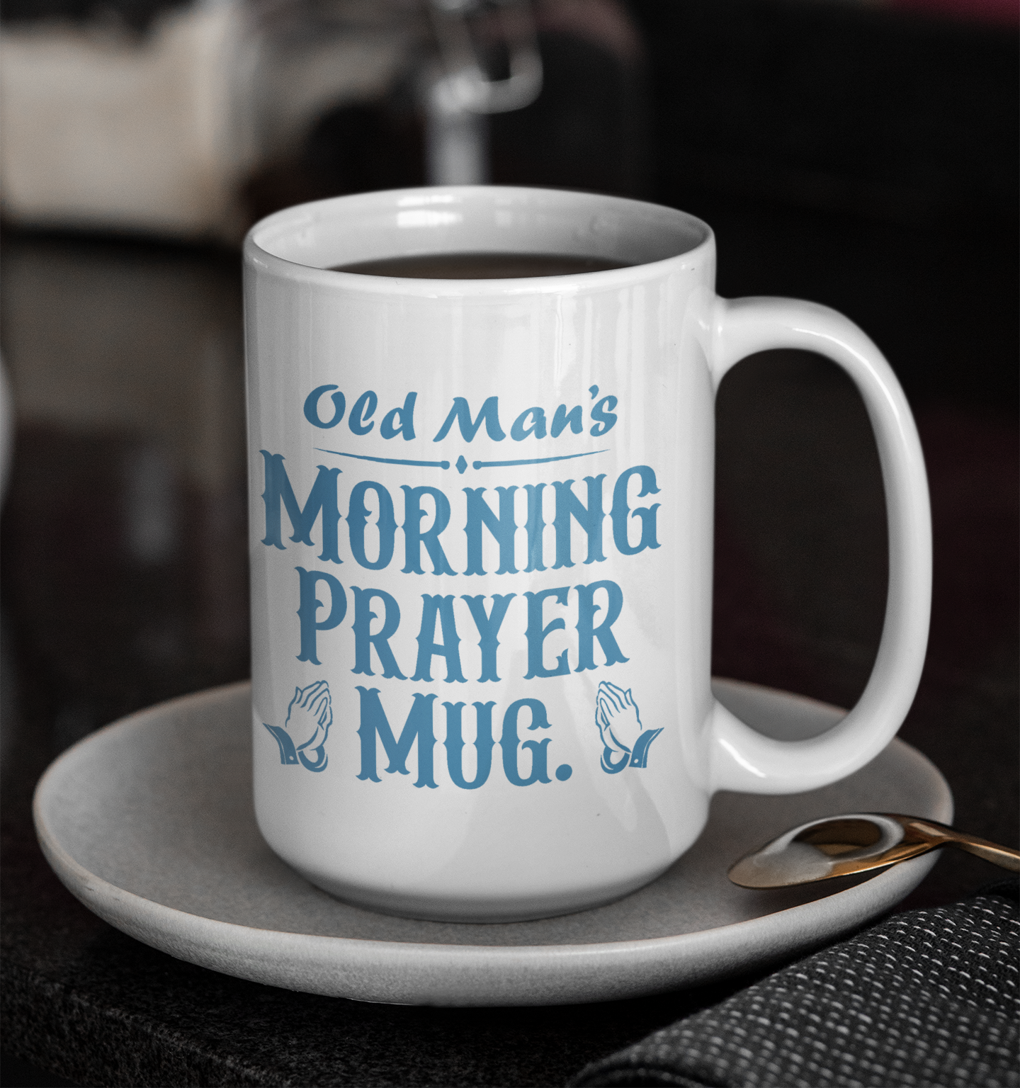 OLD MAN'S MORNING PRAYER MUG