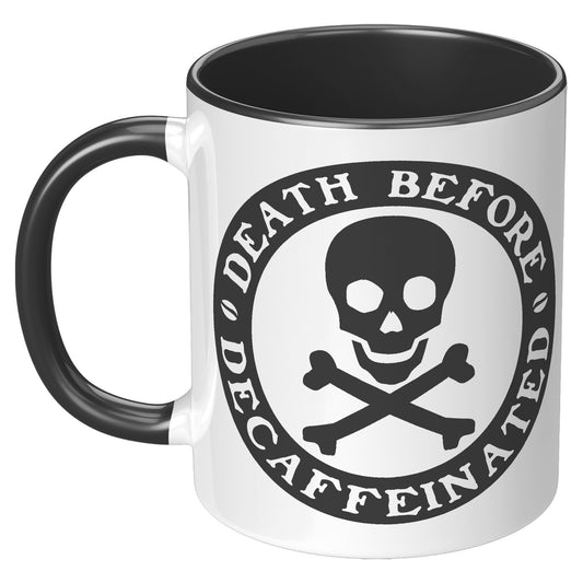 DEATH BEFORE DECAFFEINATED MUG
