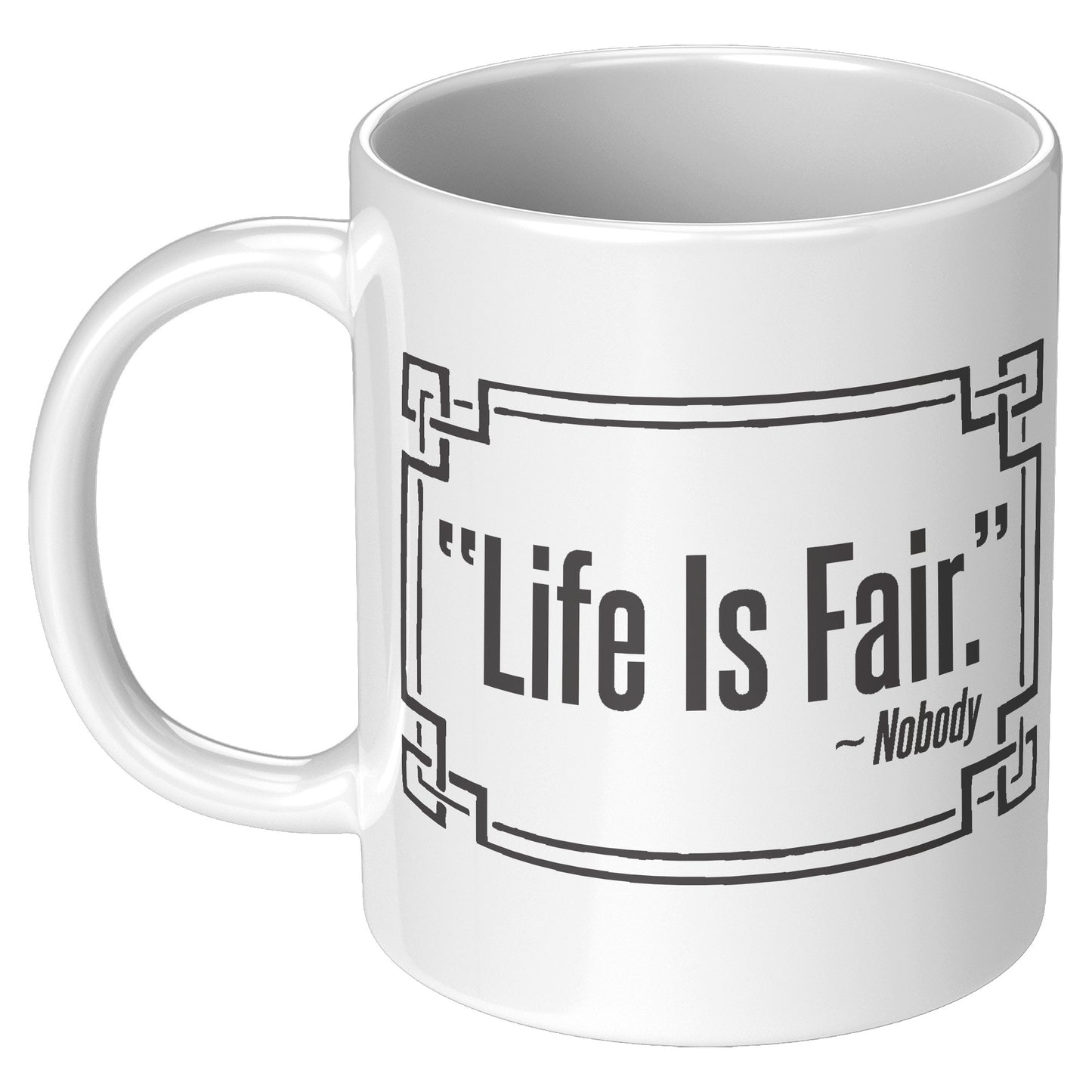 LIFE IS FAIR MUG