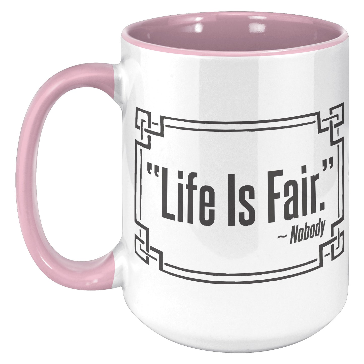 LIFE IS FAIR MUG