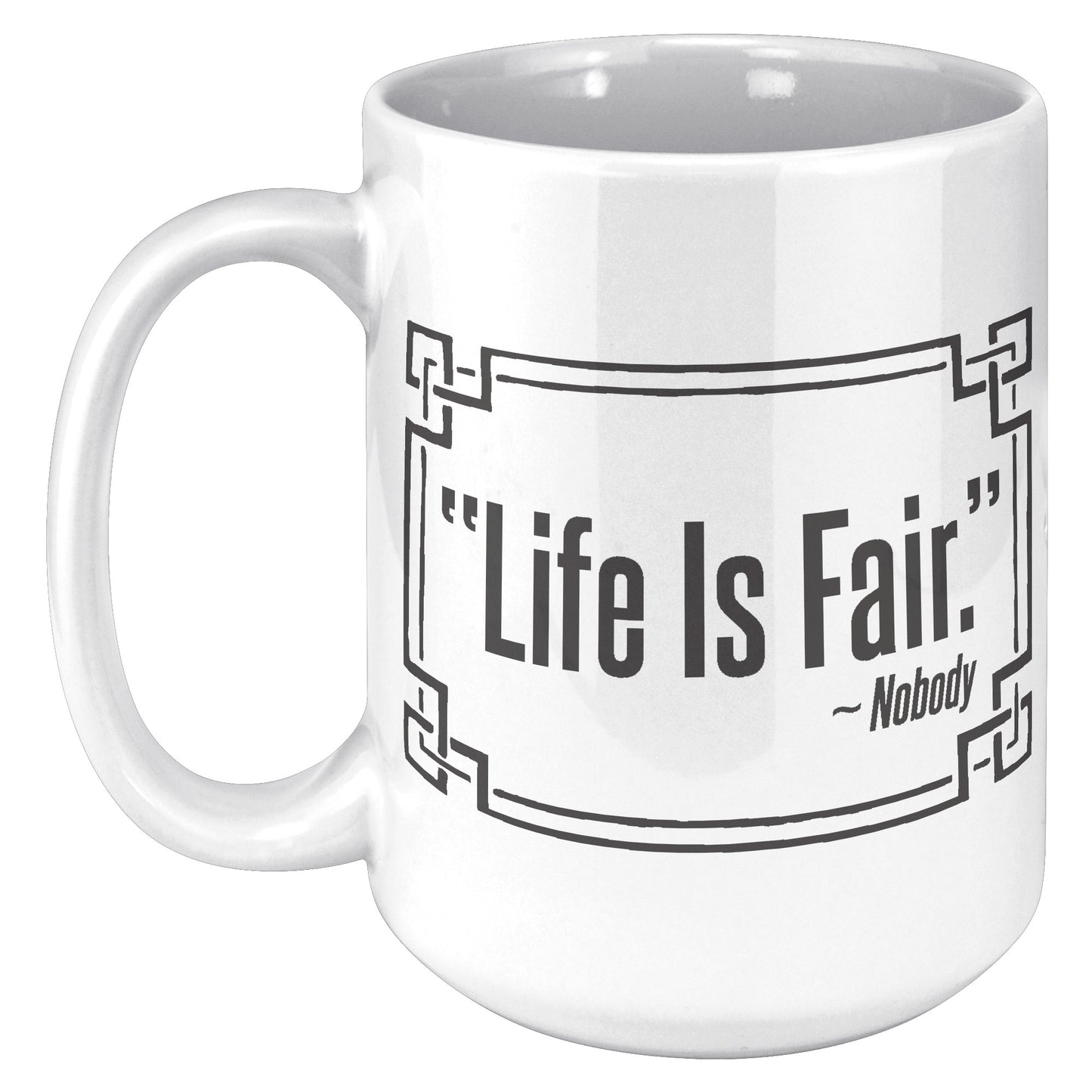 LIFE IS FAIR MUG