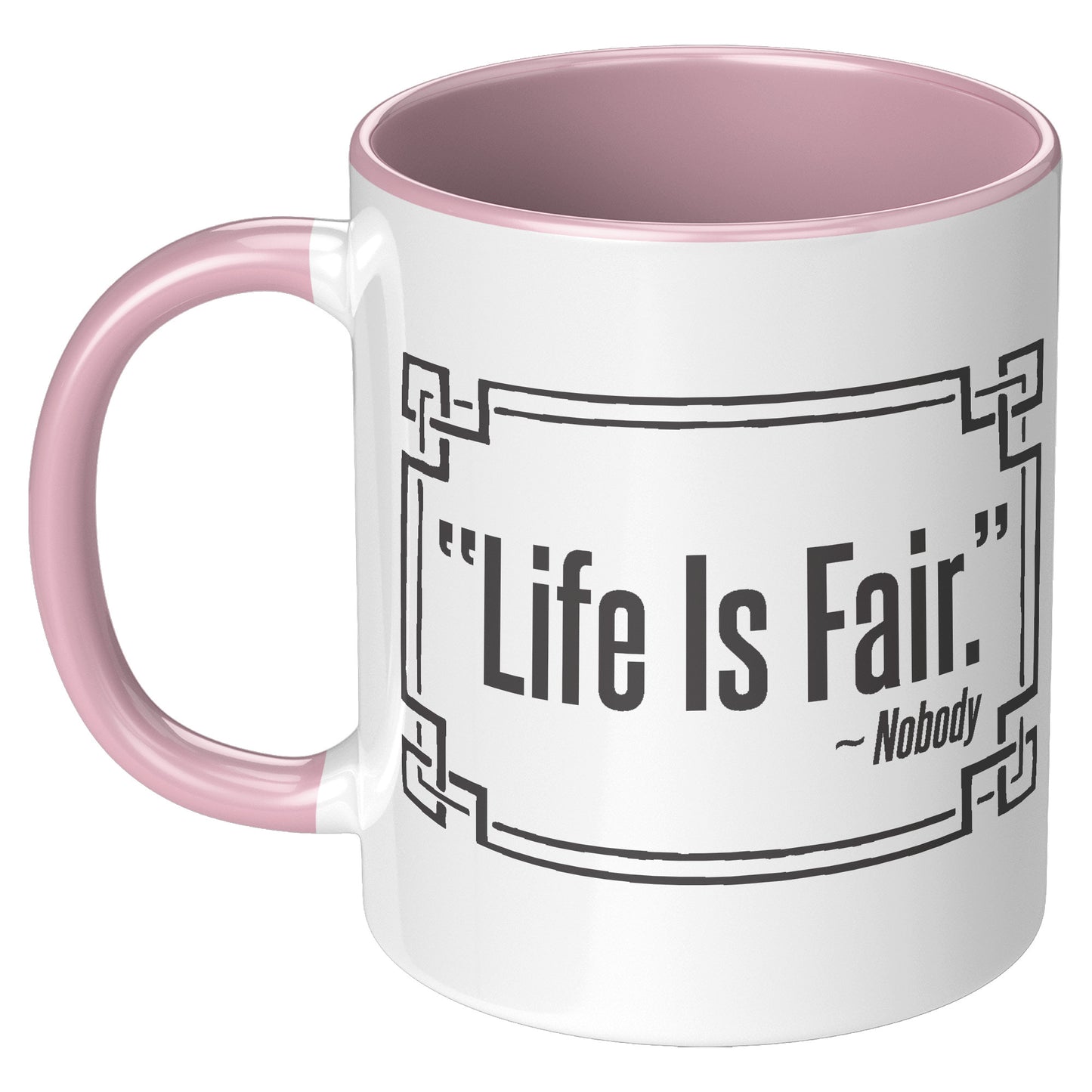 LIFE IS FAIR MUG