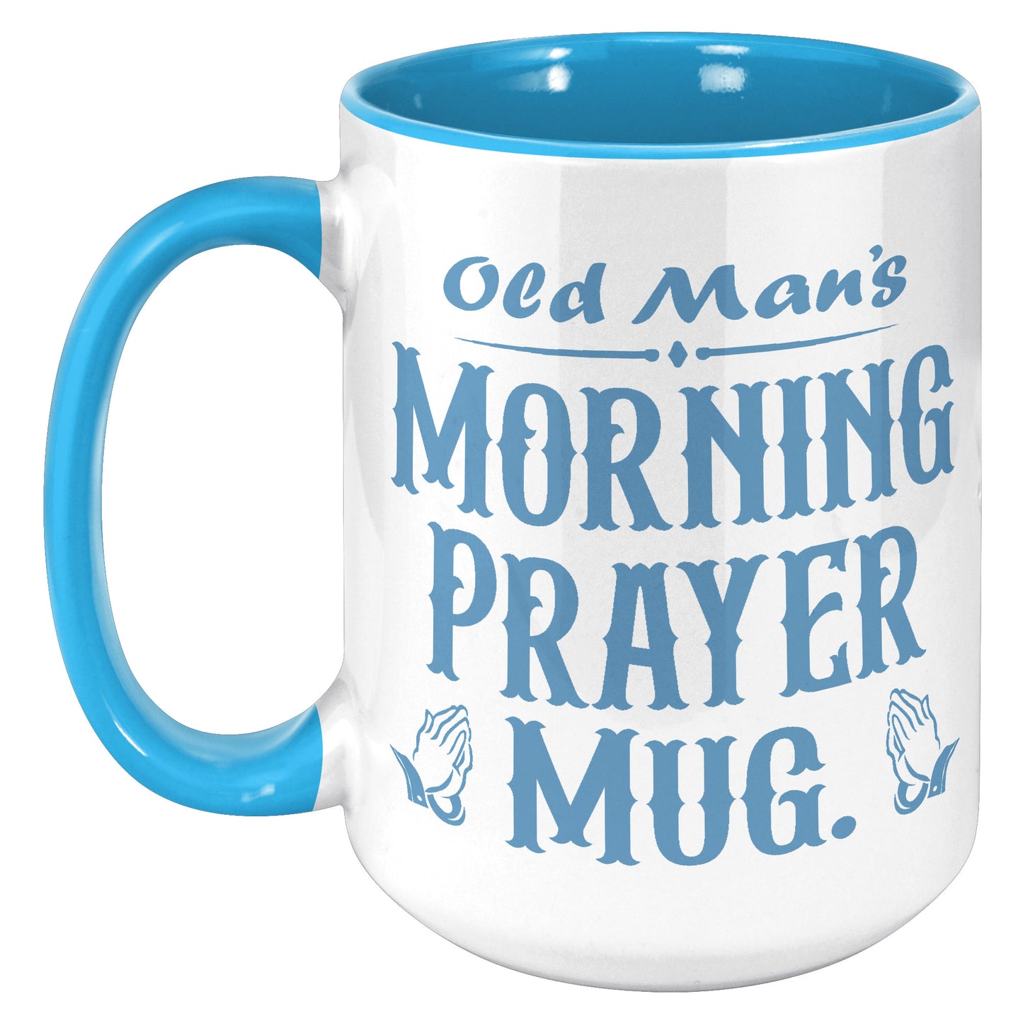 OLD MAN'S MORNING PRAYER MUG