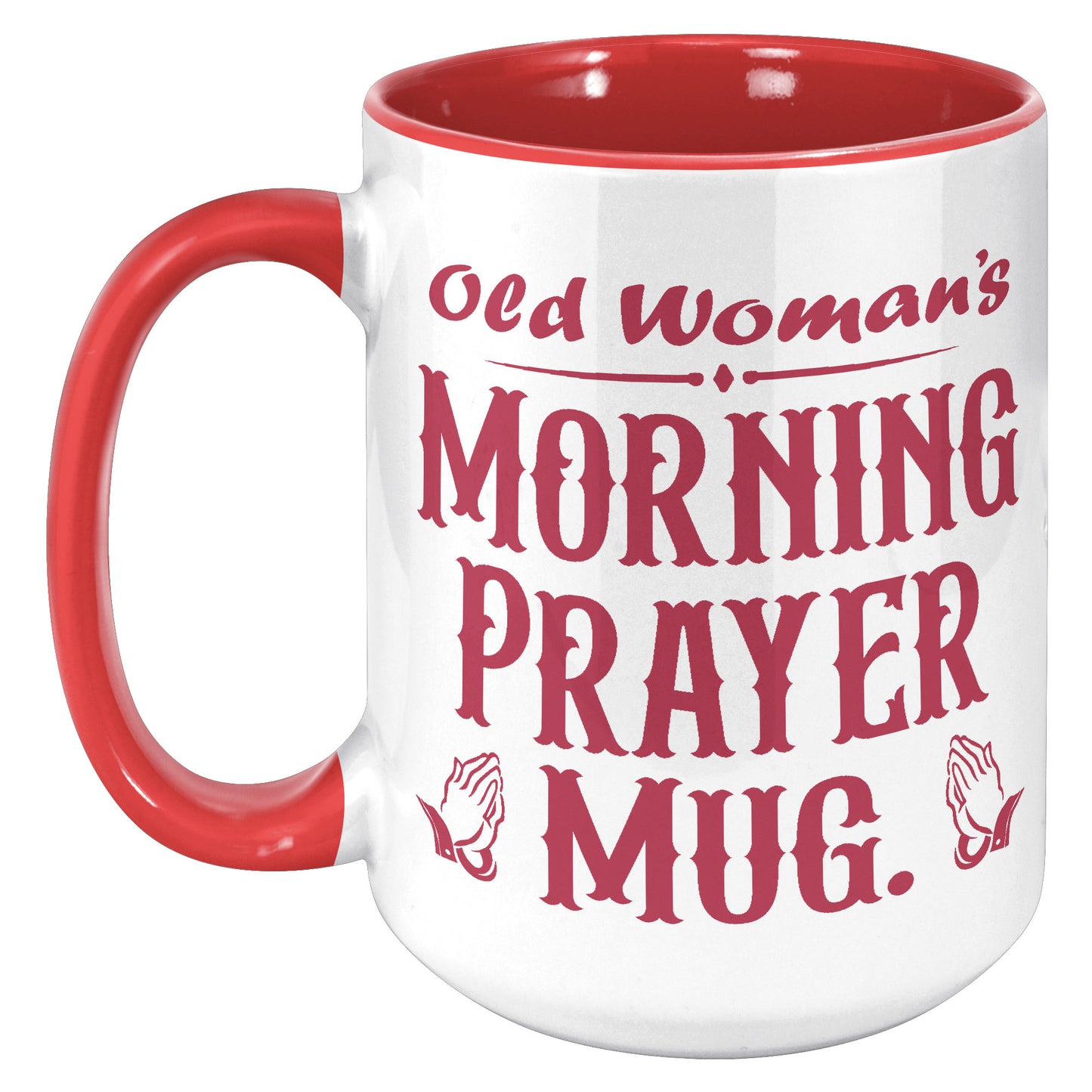 OLD WOMAN'S MORNING PRAYER MUG