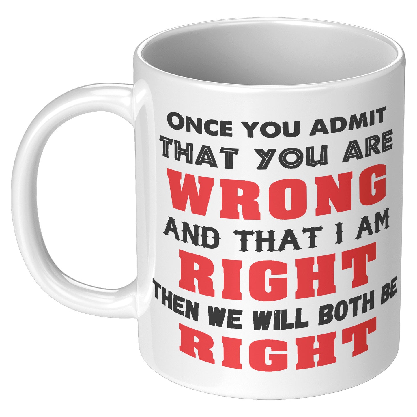 WE'LL BOTH BE RIGHT MUG