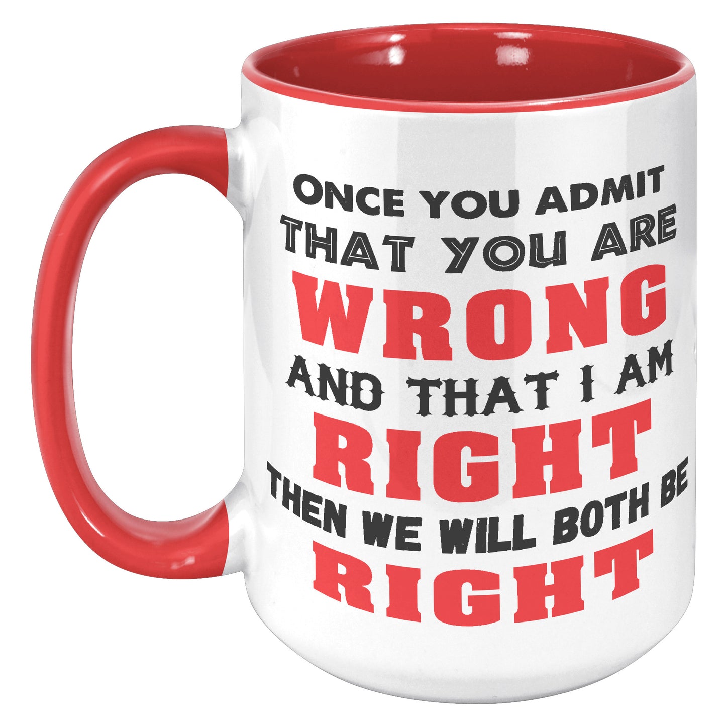 WE'LL BOTH BE RIGHT MUG