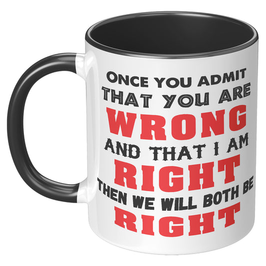 WE'LL BOTH BE RIGHT MUG