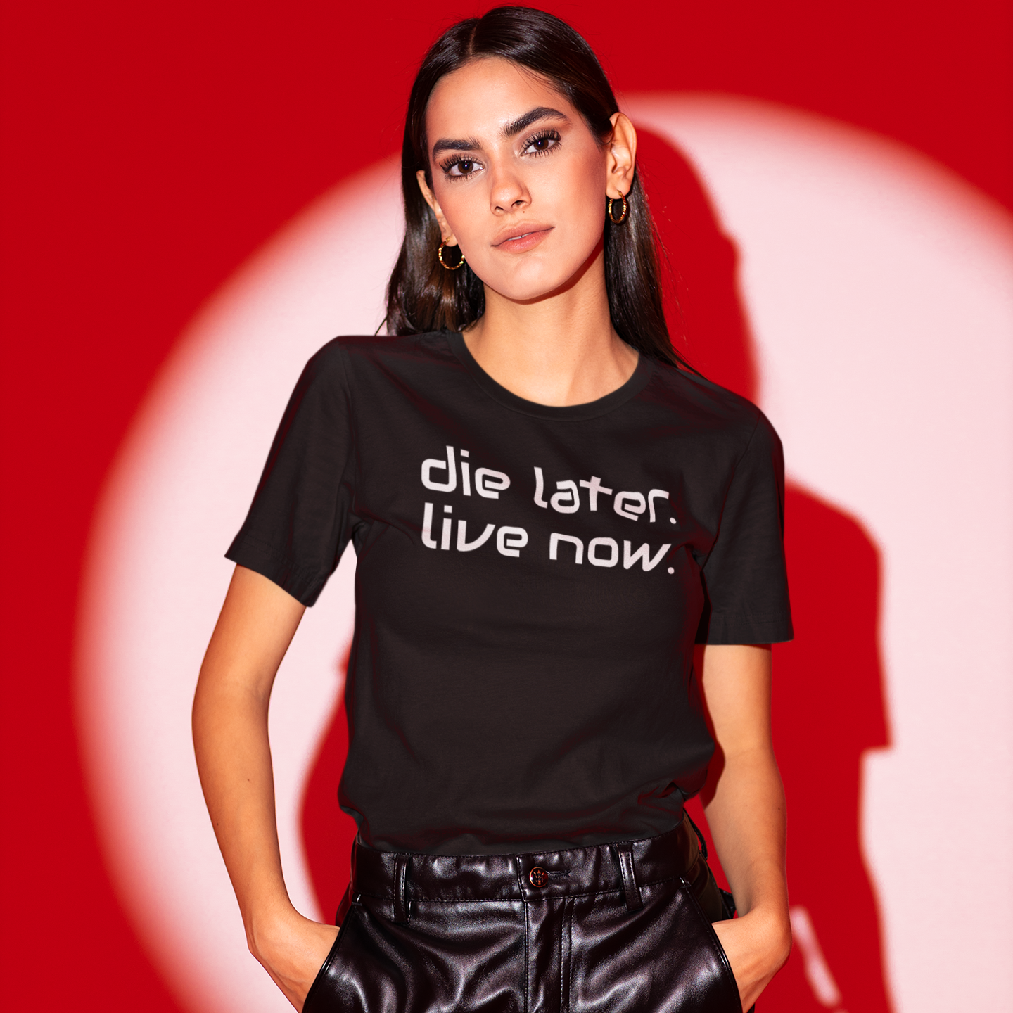 DIE LATER LIVE NOW TEE
