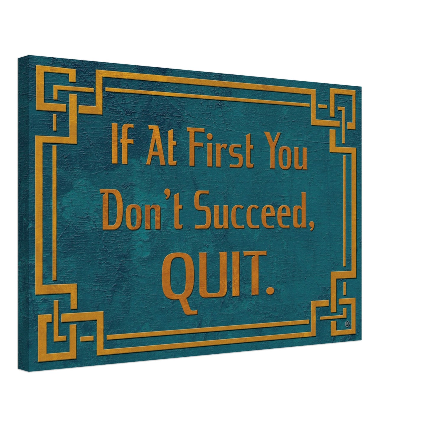 IF AT FIRST YOU DON'T SUCCEED, QUIT CANVAS