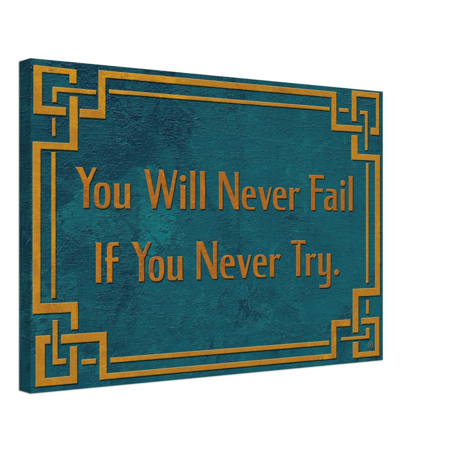 YOU WILL NEVER FAIL IF YOU NEVER TRY CANVAS