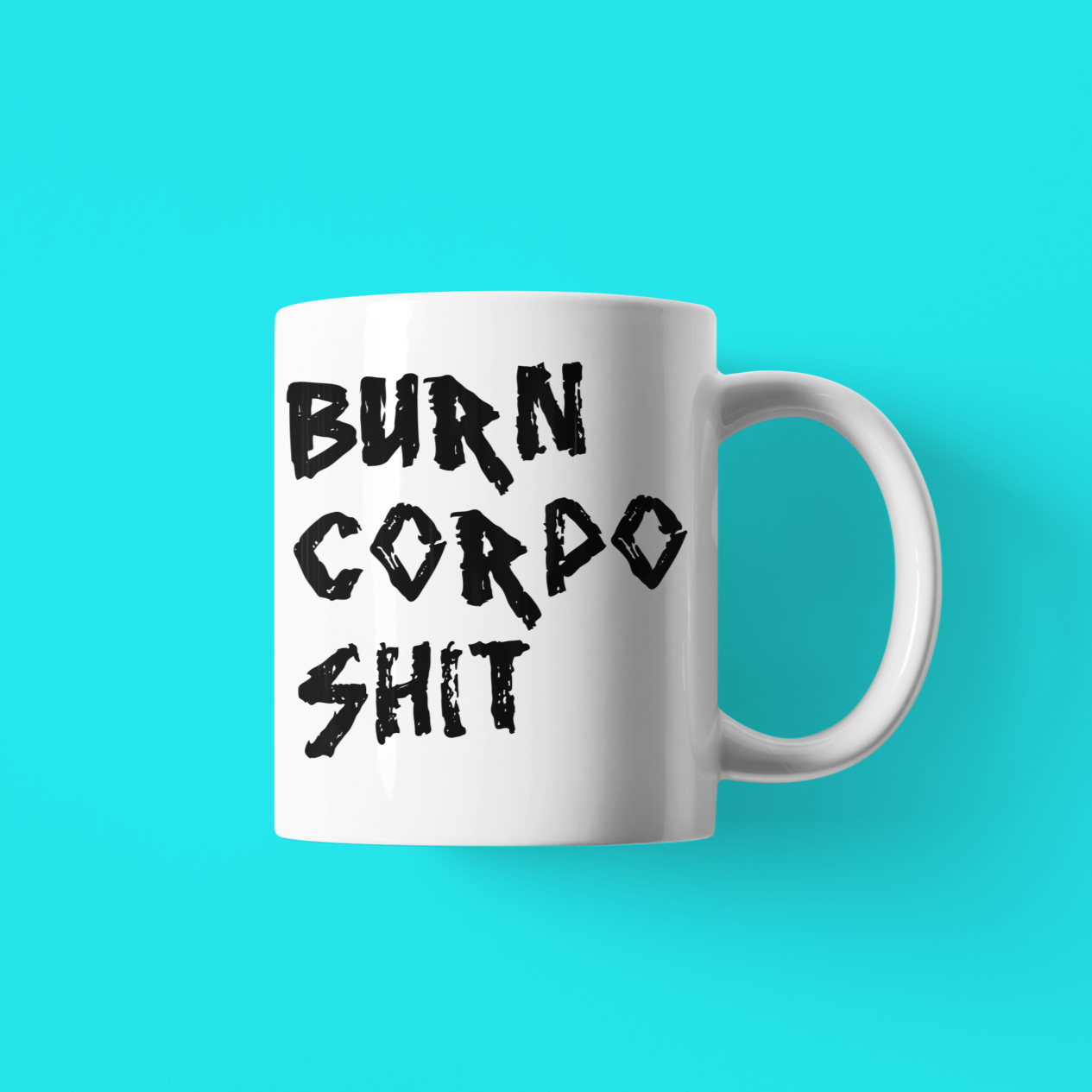 BURN CORPO S**T MUG