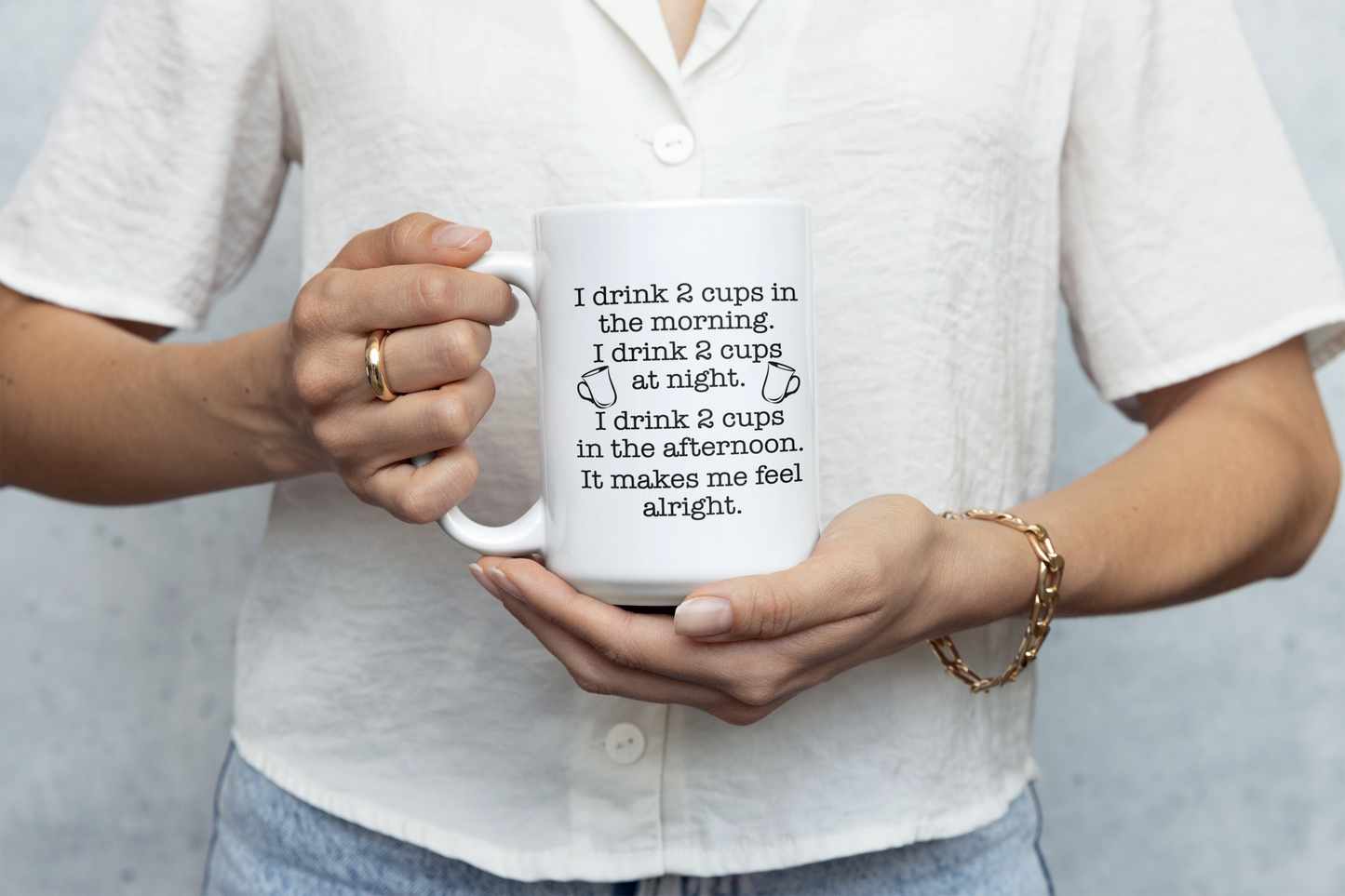 I DRINK TWO CUPS IN THE MORNING MUG