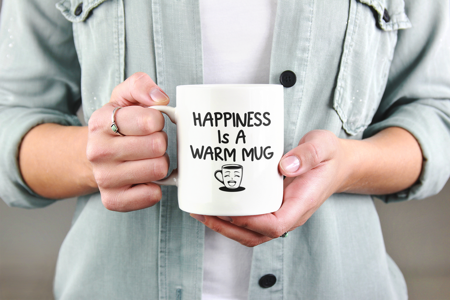 HAPPINESS IS A WARM MUG