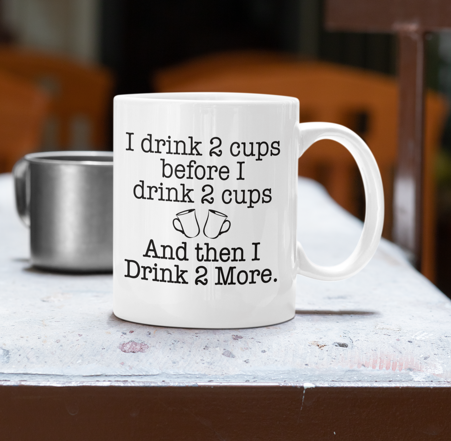 I DRINK TWO CUPS BEFORE I DRINK TWO CUPS MUG