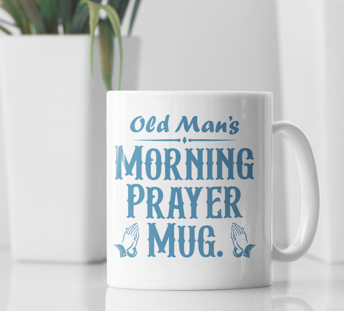 OLD MAN'S MORNING PRAYER MUG