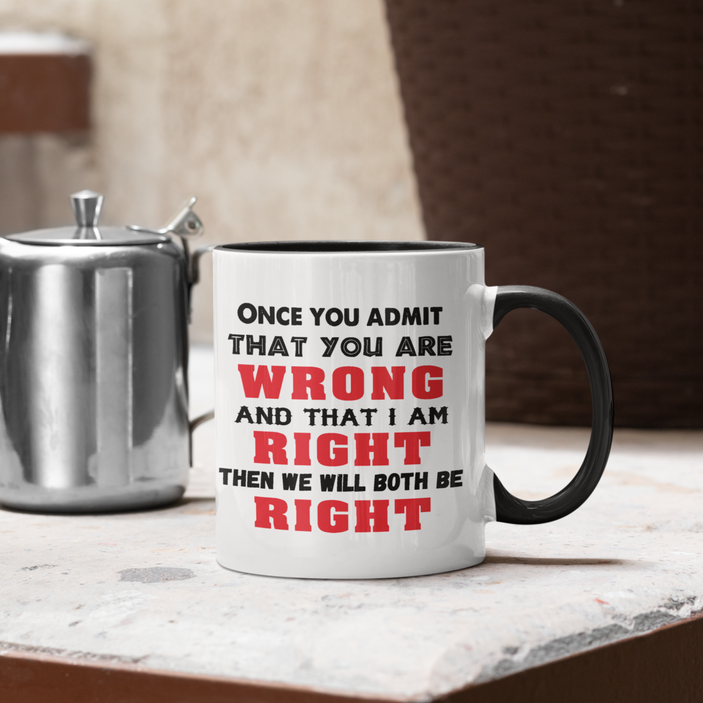 WE'LL BOTH BE RIGHT MUG