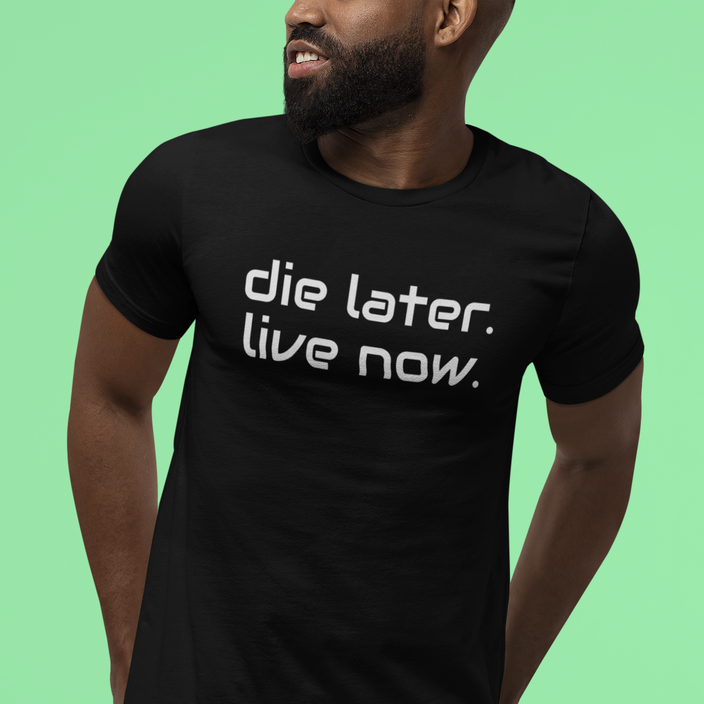 DIE LATER LIVE NOW TEE