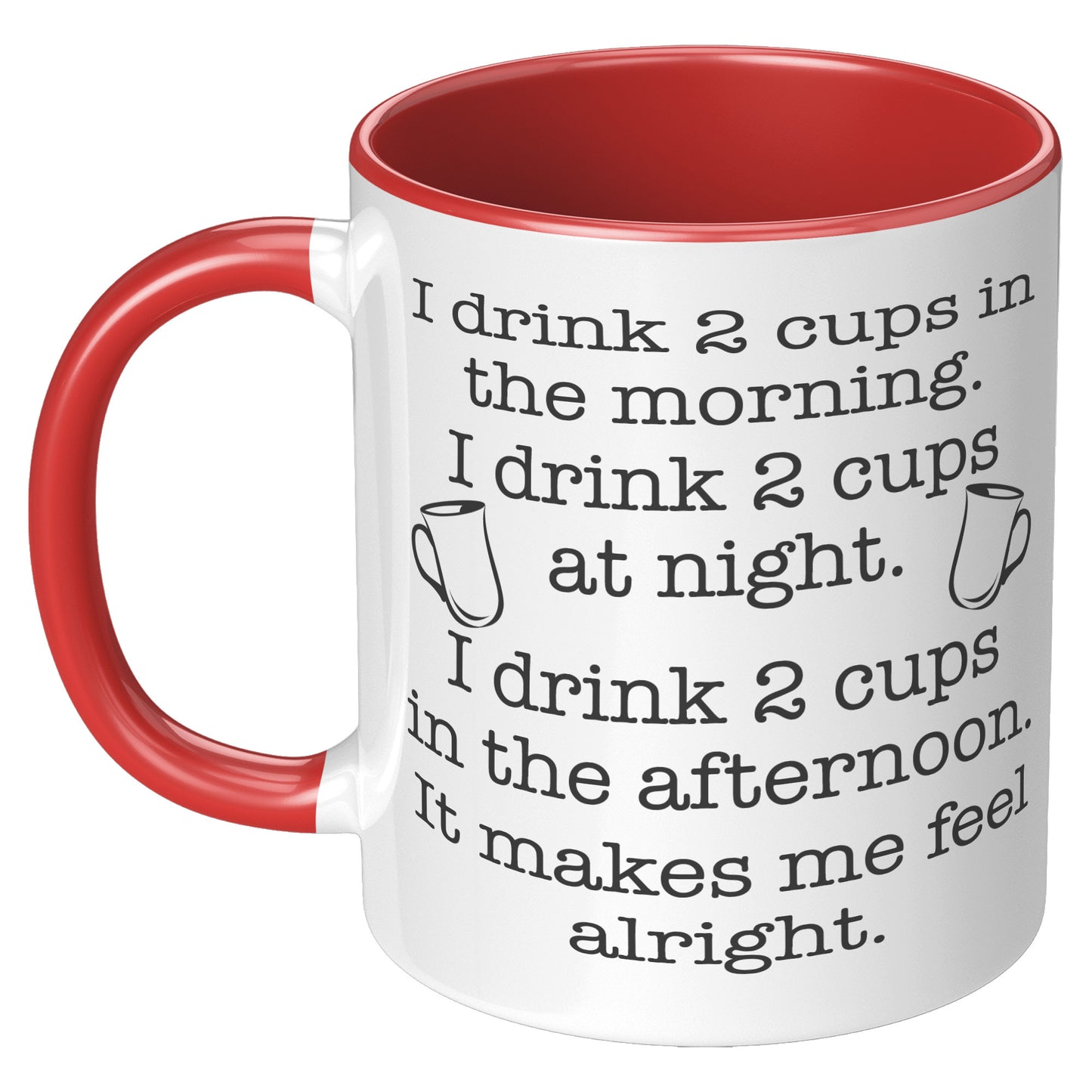 I DRINK TWO CUPS IN THE MORNING MUG