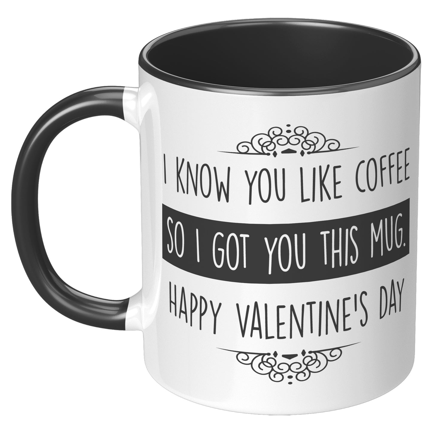 I KNOW YOU LIKE COFFEE MUG