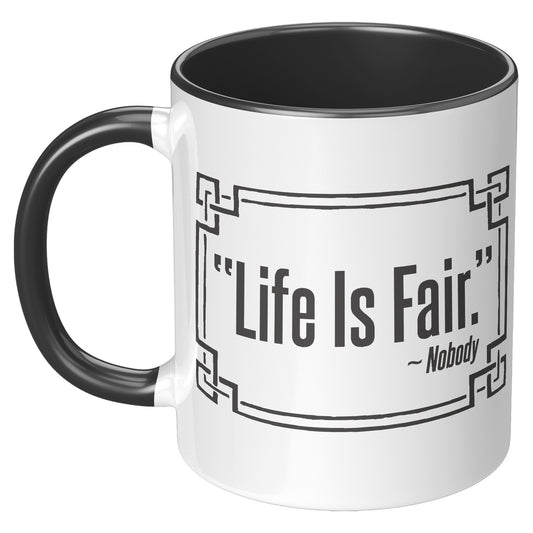 LIFE IS FAIR MUG