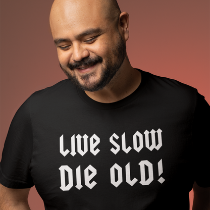 LIVE SLOW DIE OLD TEE